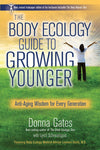 The Body Ecology Guide To Growing Younger: Anti-Aging Wisdom for Every Generation by Donna Gates Books