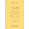 The Power Of Your Thoughts Guided Journal by Louise Hay
