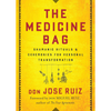 The Medicine Bag: Shamanic Rituals & Ceremonies for Personal Transformation