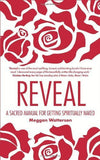 Reveal: A Sacred Manual for Getting Spiritually Naked by Meggan Watterson Books