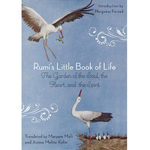 Rumi's Little Book of Life: The Garden of the Soul, the Heart, and the Spirit