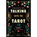 Talking with the Tarot: Conversations with Your 78 New Best Friends