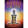 Wheels of Life: The Classic Guide to the Chakra System Anodea Judith PHD