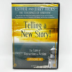 Telling a New Story! Episode 9 of The Law of Attraction in Action DVD by Esther and Jerry Hicks