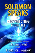 Solomon Speaks on Reconnecting Your Life by Eric Pearl, Frederick Ponzlov
