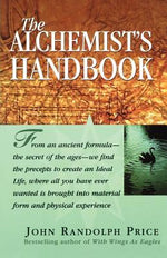 The Alchemist's Handbook by John Randolph Price