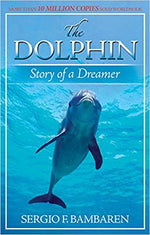 The Dolphin: Story of a Dreamer by Sergio F. Bambaren