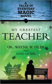 Wayne Dyer: My Greatest Teacher