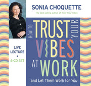How To Trust Your Vibes At Work And Let Them Work For You 4-CD by Sonia Choquette