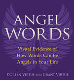 Angel Words: Visual Evidence of How Words Can Be Angels in Your Life by Doreen Virtue, Grant Virtue