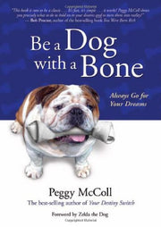 On Being A Dog With A Bone by Peggy McColl