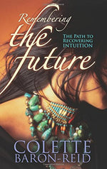 Remembering the Future by Colette Baron-Reid