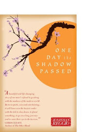 One Day the Shadow Passed by Jonathan Reggio