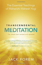Jack Forem- Transcendental Meditation The Essential Teachings of Maharishi Mahesh Yogi.