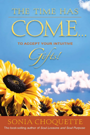 Sonia Choquette- The Time Has Come to Accept Your Intuitive Gifts