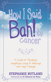 How I Said Bah! to Cancer by Stephanie Butland