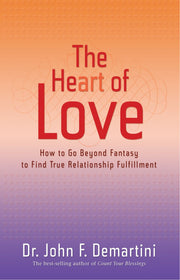 The Heart of Love by Dr. John Demartini