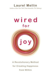 Wired for Joy by Laura Mellin