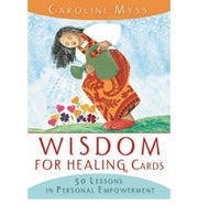 Wisdom for Healing Cards by Caroline Myss