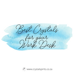Best Crystals for Your Work Desk