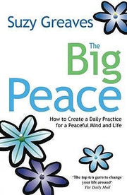 The Big Peace: Find Yourself Without Going Anywhere by Suzy Greaves